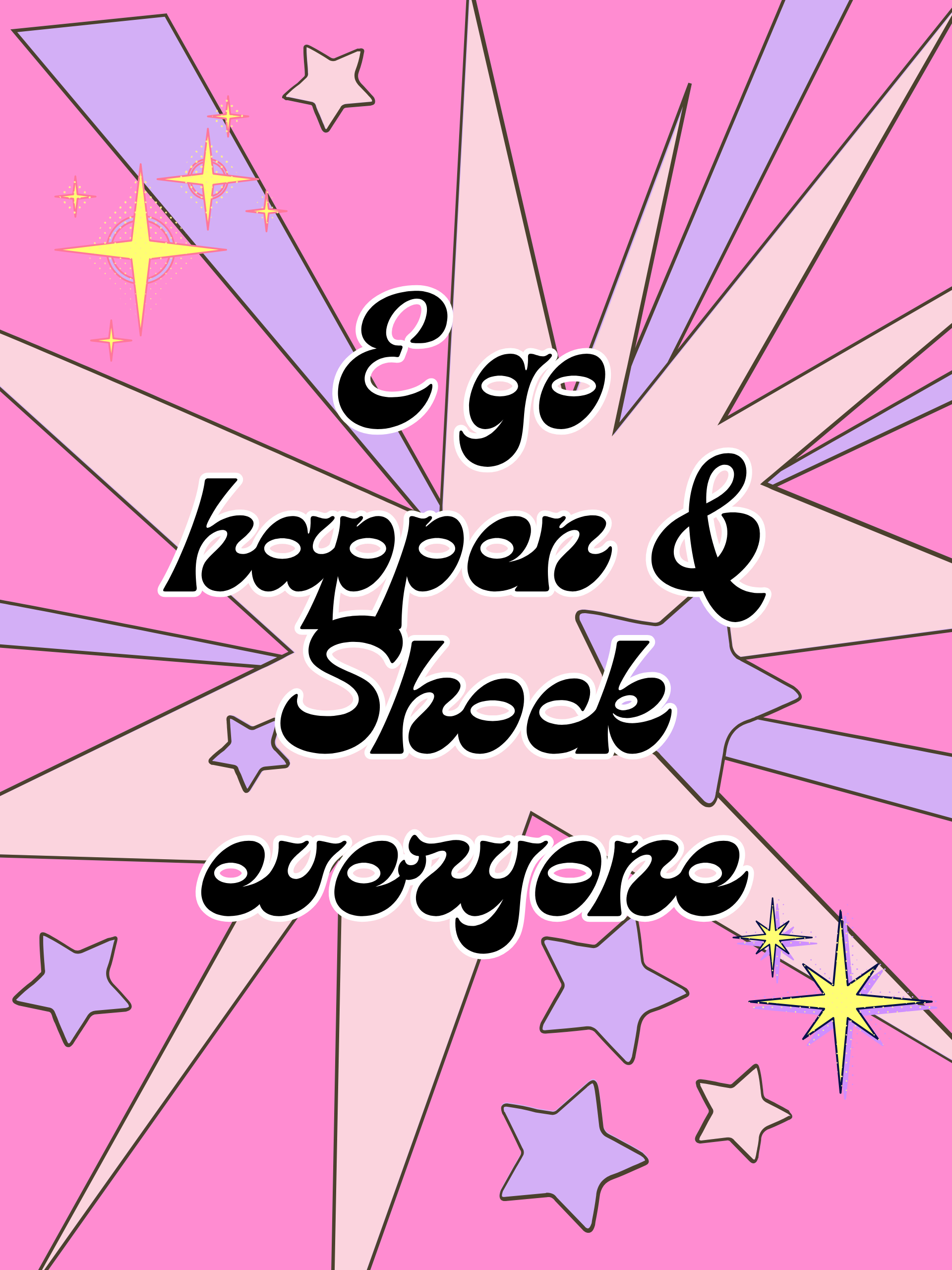 E go happen & Shock everyone