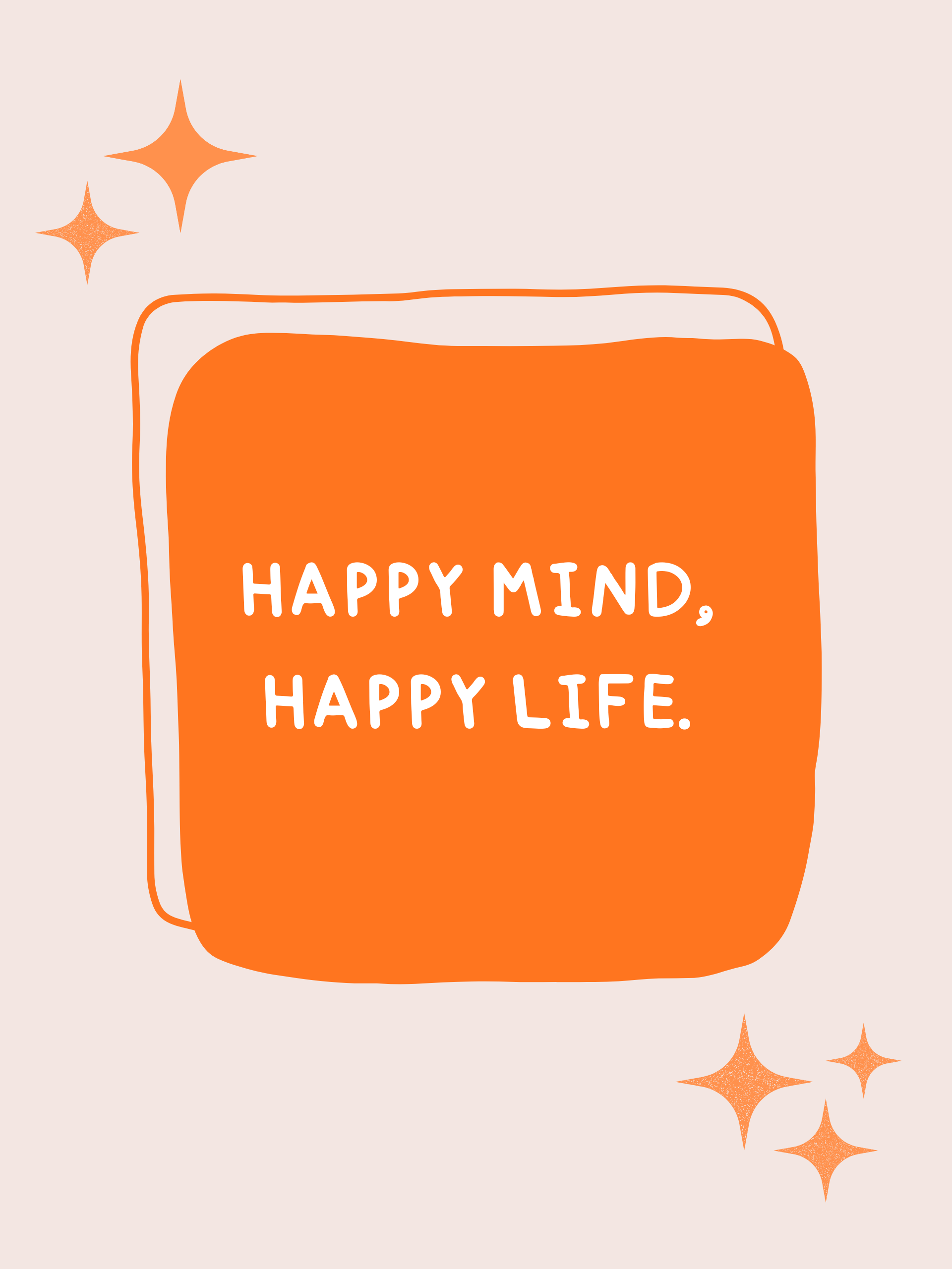 Happy Mind, Happy Life