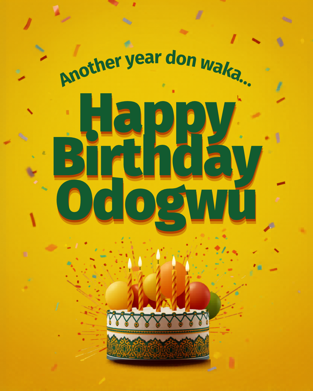 Happy Birthday Odogwu